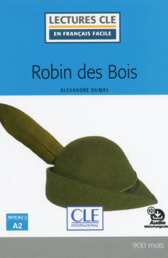 Robin des bois - Niveau 2/A2 - Lecture CLE en français facile - Livre + audio téléchargeable