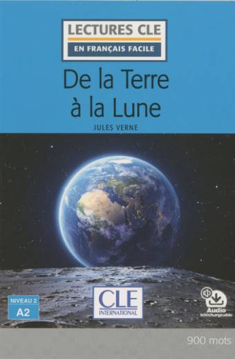 De la terre à la lune - Niveau 2/A2 - Lecture CLE en français facile - Livre + audio téléchargeable
