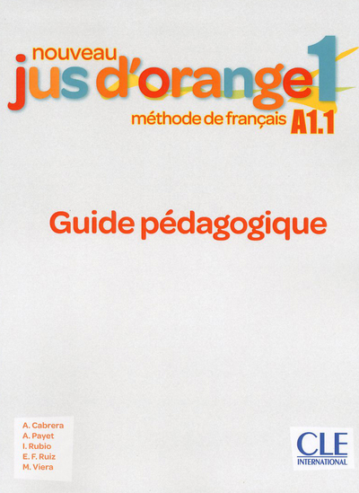 Nouveau Jus d'orange 1 - Niveau A1.1 - Guide pédagogique