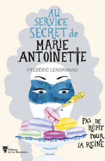 Au service secret de Marie-Antoinette - Pas de répit pour la Reine