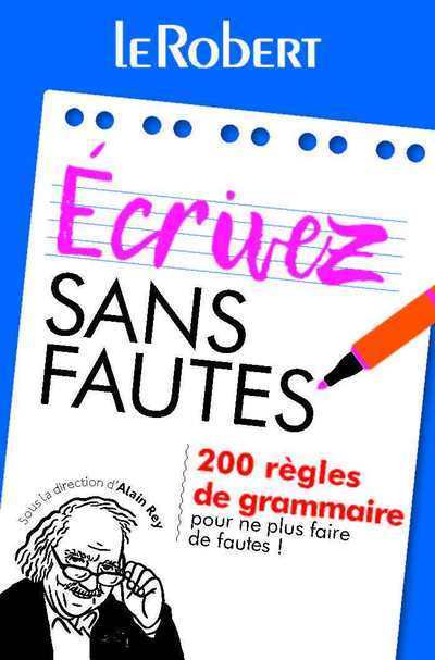 Mini-guide - Écrivez sans fautes - 200 règles de grammaire pour ne plus faire de fautes !