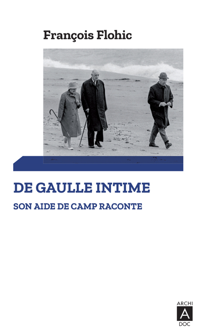 De Gaulle intime - Son aide de camp raconte