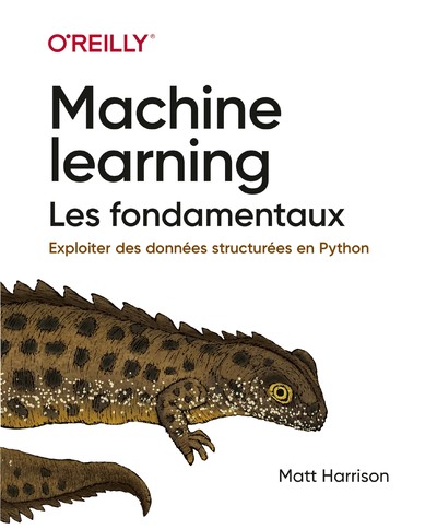 Machine Learning Les fondamentaux - collection O'Reilly