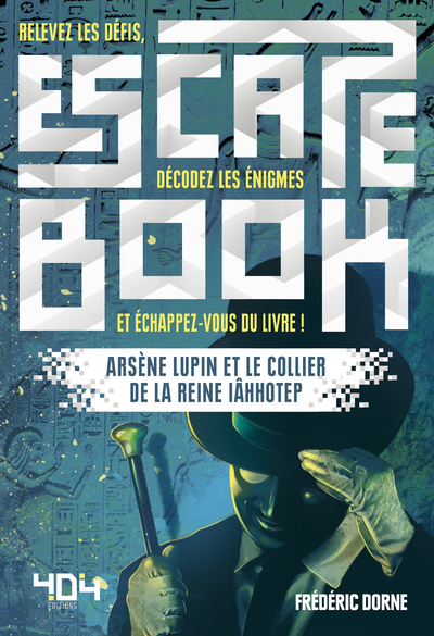 Escape Book - Arsène Lupin et le collier de la reine Iâhhotep