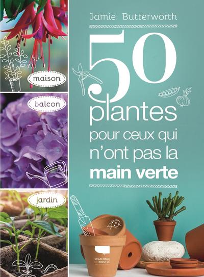 50 plantes pour ceux qui n'ont pas la main verte