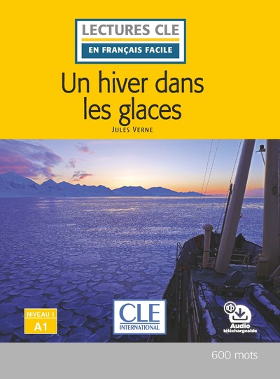 Un hiver dans les glaces - Niveau 1/A1 - Lecture CLE en français facile - Livre + Audio téléchargeable