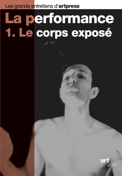 La performance - tome 1 Le corps exposé
