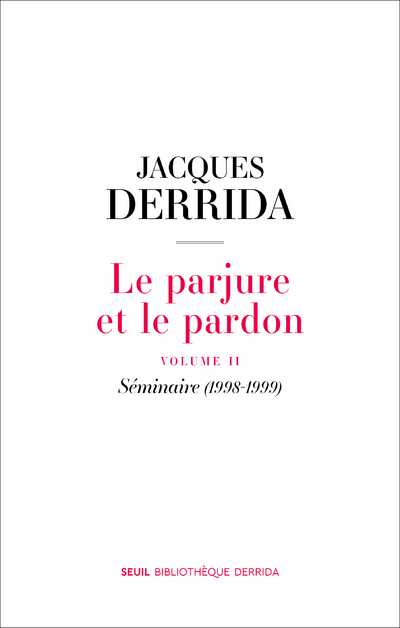Le Parjure et le Pardon. volume 02. Séminaire (1998-1999)