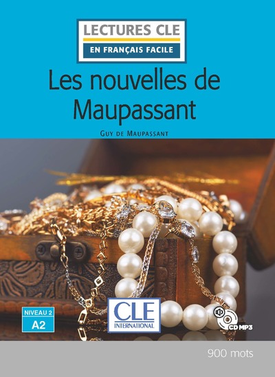 Les nouvelles de Maupassant - Niveau 2/A2 - Lecture CLE en français facile - Livre + CD