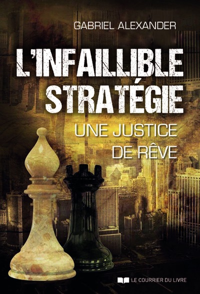 L'infaillible stratégie - Une justice de rêve