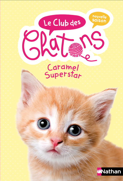 Le club des chatons - Caramel Superstar - Tome 7 -  Dès 6 ans