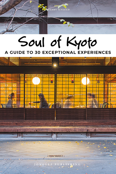 Soul of Kyoto - A guide to 30 exceptional experiences