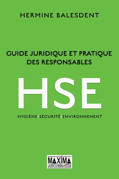 Guide juridique et pratique des responsables HSE