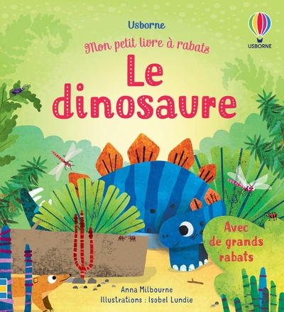 Le dinosaure - Mon petit livre à rabats