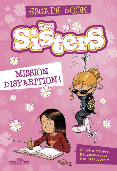 Les Sisters  Escape book  Mission disparition ! - Livre-jeu avec énigmes  Dès 8 ans
