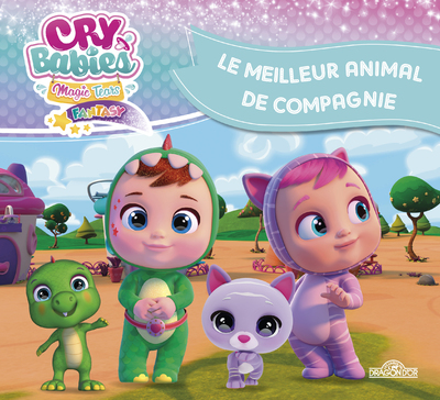 Cry Babies - Le Meilleur Animal de compagnie - Album illustré - Dès 5 ans