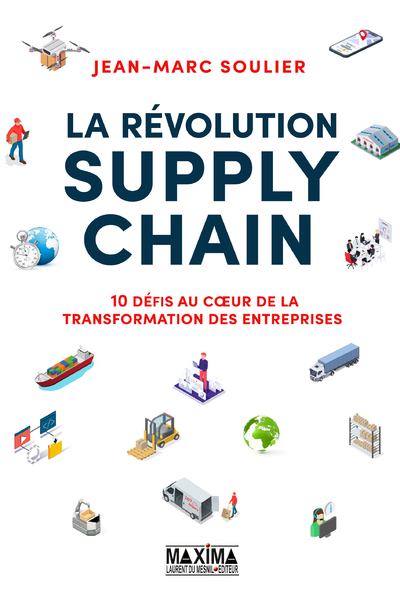 La révolution Supply Chain - 10 défis au coeur de  la transformation des entreprises