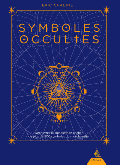 Symboles occultes - Découvrez la signification cachée de plus de 500 symboles du monde entier