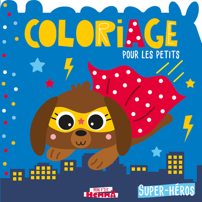 Mon P'tit Hemma - Coloriage pour les petits - Super-héros - Album de coloriage - Dès 3 ans