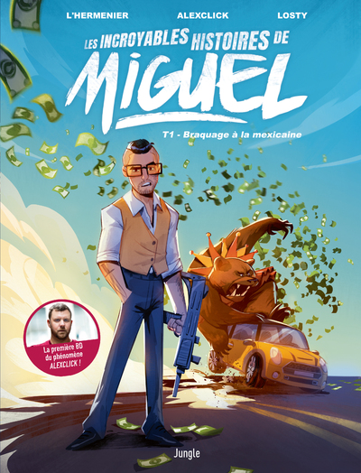 Les incroyables histoires de Miguel - Tome 1 Braquage à la mexicaine