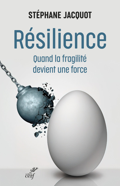 Résilience - Quand la fragilité devient une force