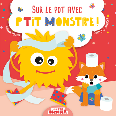 Mon P'tit Hemma - Sur le pot avec P'tit Monstre ! - Album - Dès 2 ans