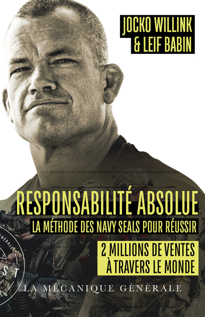Responsabilité absolue - La méthode des Navy Seals pour réussir