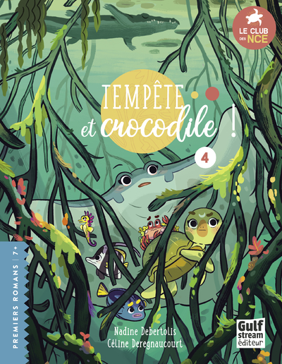 Le Club des Nageoires et des Carapaces Extraordinaires - Tome 4 Tempête et crocodile !