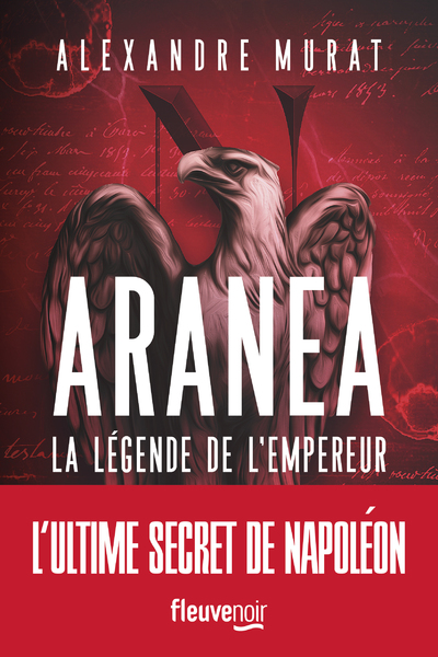 Aranea - La légende de l'Empereur: Un Thriller Historique sur les traces de Napoléon