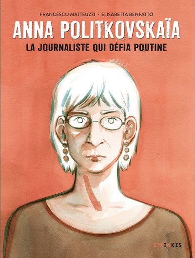 Anna Politkovskaïa - La journaliste qui défia Poutine