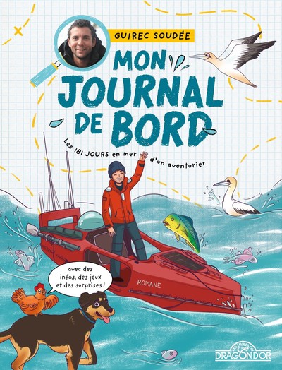 Guirec Soudée  Mon journal de bord - Les 181 jours en mer d'un aventurier  Dès 7 ans
