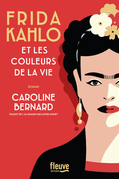 Frida Kahlo et les couleurs de la vie : une Biographie romancée de Frida Kahlo