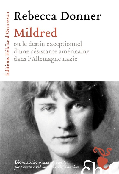 Mildred - ou le destin exceptionnel d'une résistante américaine dans l'Allemagne nazie