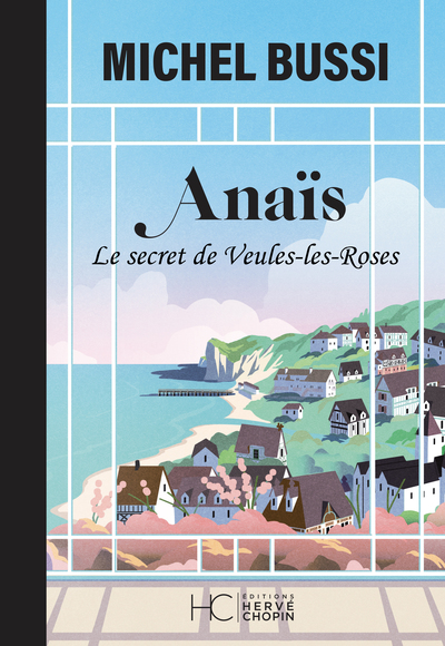Anaïs -   Le secret de Veules-les-Roses - Nouvelle édition Collector
