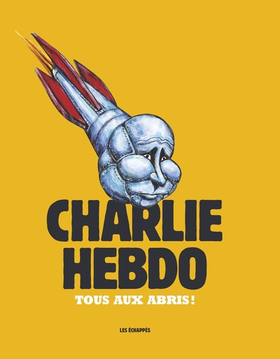 Charlie Hebdo - Tous aux abris