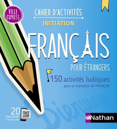 Français pour étrangers - Cahier d'activités - initiation (Voie express) 2023