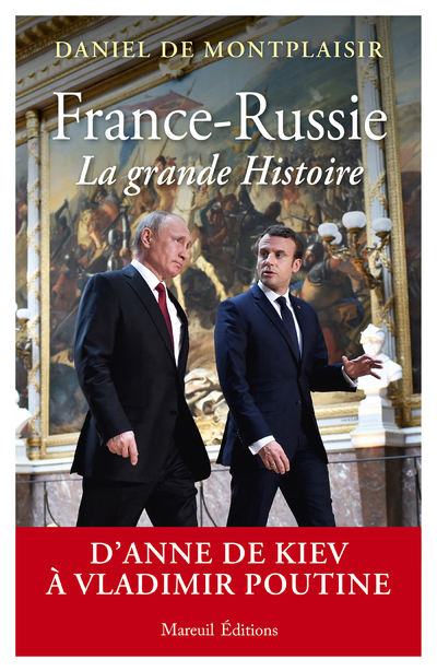 France-Russie, la grande Histoire - D'Anne de Kiev à Vladimir Poutine