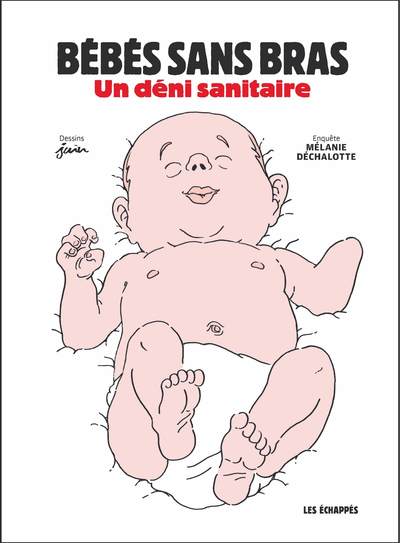 Bébés sans bras - Un déni sanitaire