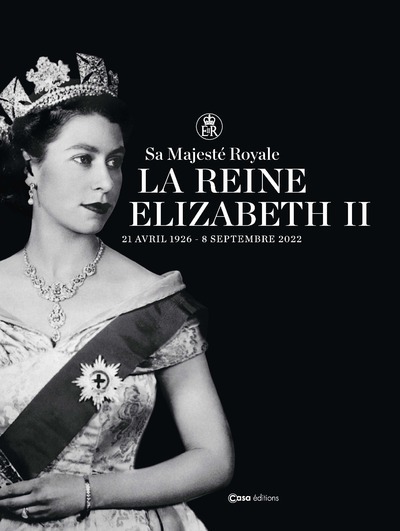 Sa Majesté Royale La Reine Elizabeth II - 21 avril 1926 - 8 septembre 2022