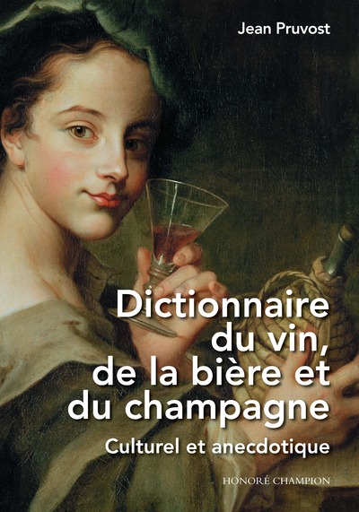 Dictionnaire du vin, de la bière et du champagne - Culturel et anecdotique