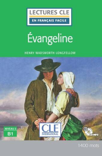 Evangéline - Niveau 3/B1 - Lecture CLE en français facile - Livre + CD
